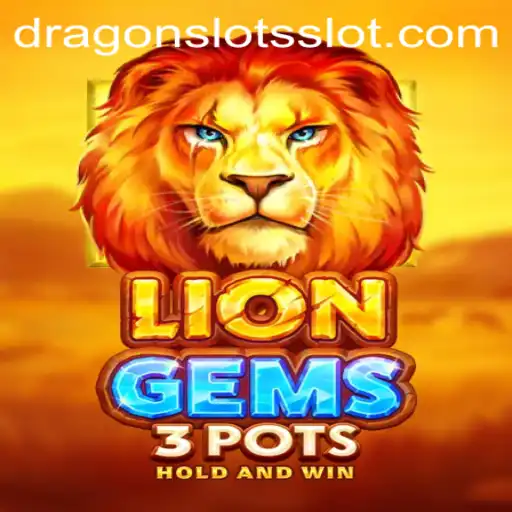Exploring LionGems3pots: A New Era in Slot Gaming with DragonSlots