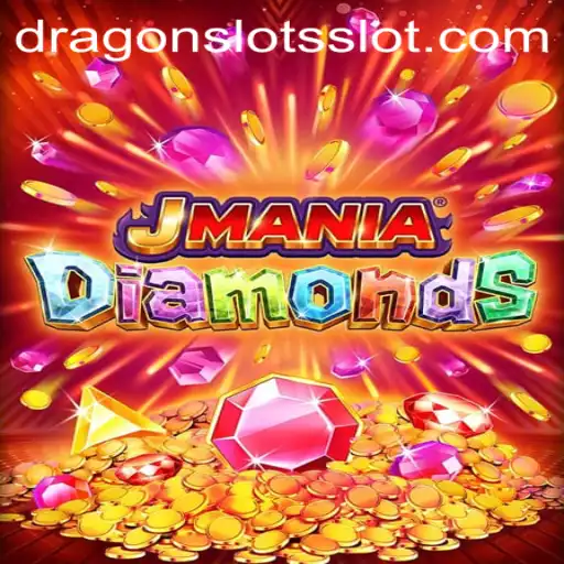 Discover the Thrills of JManiaDiamonds and DragonSlots
