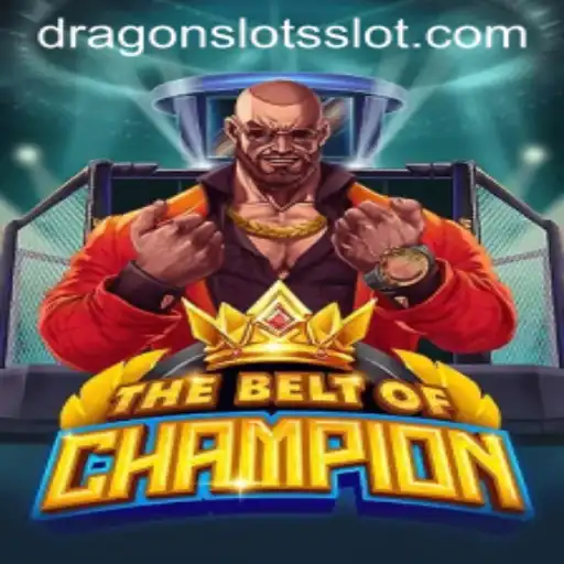TheBeltOfChampion: Exploring the Legendary DragonSlots Game